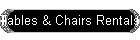 Tables & Chairs Rentals