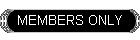 MEMBERS ONLY