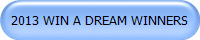 2013 WIN A DREAM WINNERS